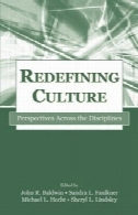 فرهنگ بازتعریف: دیدگاه در رشته های مختلف (Lea را سری ارتباطات) (Lea را ارتباطات سری)Redefining Culture: Perspectives Across the Disciplines (Lea's Communication Series) (Lea's Communication Series)