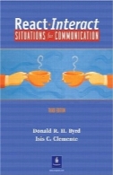 واکنش نشان می دهند ارتباط برقرار کردن: شرایط ارتباطات، نسخه سومReact Interact: Situations for Communication, Third Edition