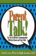 پدر و مادر بحث!: هنر از موثر ارتباط با مدرسه و کودک شما (بحث مدرسه سری)Parent Talk!: The Art of Effective Communication With the School and Your Child (School Talk series)