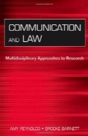 ارتباطات و قانون: رویکردهای چند رشته به پژوهش (ارتباطات سری لی) (سری ارتباطات لی)Communication And Law: Multidisciplinary Approaches to Research (Lea's Communication Series) (Lea's Communication Series)