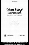 مقاوم طراحی سیستم کنترل: تکنیک های پیشرفته فضای حالت (اتوماسیون و مهندسی کنترل)Robust Control System Design: Advanced State Space Techniques (Automation and Control Engineering)