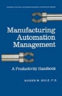 مدیریت اتوماسیون ساخت: آموزه بهره وریManufacturing Automation Management: A Productivity Handbook