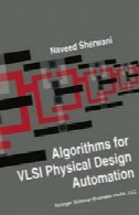 الگوریتم برای VLSI فیزیکی طراحی خودکارAlgorithms for VLSI Physical Design Automation