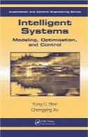 سیستم های هوشمند: مدل سازی، بهینه سازی، و کنترل (اتوماسیون و مهندسی کنترل)Intelligent Systems: Modeling, Optimization, and Control (Automation and Control Engineering)