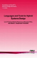 زبان و ابزار برای طراحی سیستم های ترکیبی (مبانی و روند آن در الکترونیک اتوماسیون طراحی)Languages and Tools for Hybrid Systems Design (Foundations and Trends in Electronic Design Automation)