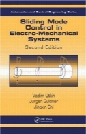 کنترل مد لغزشی در الکترو مکانیک سیستم ، چاپ دوم ( اتوماسیون و مهندسی کنترل )Sliding Mode Control in Electro-Mechanical Systems, Second Edition (Automation and Control Engineering)