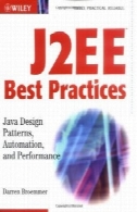 J2EE بهترین شیوه: الگوهای طراحی برنامه جاوا ، اتوماسیون، و عملکردJ2EE best practices: Java design patterns, automation, and performance