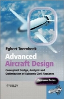 پیشرفته هواپیما طراحی: طراحی مفهومی، تجزیه و تحلیل و بهینه سازی صوت هواپیما عمرانAdvanced Aircraft Design: Conceptual Design, Analysis and Optimization of Subsonic Civil Airplanes