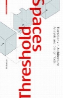 فضاهای آستانه: انتقال در معماری: تجزیه و تحلیل و ابزار طراحیThreshold spaces : transitions in architecture : analysis and design tools