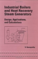بویلر و بخاری صنعتی بازیابی ژنراتور بخار : طراحی، نرم افزار ، و محاسباتIndustrial Boilers and Heat Recovery Steam Generators: Design, Applications, and Calculations