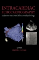 شود intracardiac اکوکاردیوگرافی در مداخلهای الکتروفیزیولوژی: مدیریت پیشرفته از فیبریلاسیون دهلیزی و تاکیکاردی بطنیIntracardiac Echocardiography in Interventional Electrophysiology: Advanced Management of Atrial Fibrillation and Ventricular Tachycardia