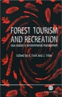جنگل گردشگری و تفریح: مطالعات موردی در مدیریت زیست محیطی (CABI انتشار)Forest Tourism and Recreation: Case Studies in Environmental Management (Cabi Publishing)