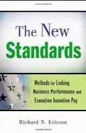 استانداردهای جدید: روش های مرتبط سازی عملکرد کسب و کار و پرداخت هزینه های اجراییThe new standards : methods for linking business performance and executive incentive pay