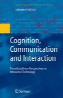 شناخت، ارتباط و تعامل: فرا دیدگاه تکنولوژی های تعاملیCognition, Communication and Interaction: Transdisciplinary Perspectives on Interactive Technology