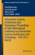 اطلاعات معماری سیستم ها و فناوری: مجموعه مقالات 36 کنفرانس بین المللی سیستم های اطلاعات معماری و تکنولوژی - ISAT 2015 - بخش چهارمInformation Systems Architecture and Technology: Proceedings of 36th International Conference on Information Systems Architecture and Technology – ISAT 2015 – Part IV