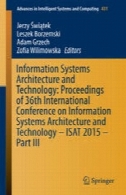 اطلاعات معماری سیستم ها و فناوری: مجموعه مقالات 36 کنفرانس بین المللی سیستم های اطلاعات معماری و تکنولوژی - ISAT 2015 - بخش سومInformation Systems Architecture and Technology: Proceedings of 36th International Conference on Information Systems Architecture and Technology – ISAT 2015 – Part III