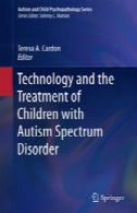 فن آوری و درمان کودکان مبتلا به اختلال طیف اوتیسمTechnology and the Treatment of Children with Autism Spectrum Disorder