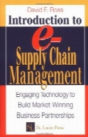 مقدمه به e-مدیریت زنجیره تامین: فناوری جذاب برای ساخت بازار برنده مشارکت کسب و کارIntroduction to e-Supply Chain Management: Engaging Technology to Build Market-Winning Business Partnerships