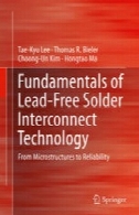 اصول تکنولوژی لحیم کاری اتصال سرب: از ریزساختار به قابلیت اطمینانFundamentals of Lead-Free Solder Interconnect Technology: From Microstructures to Reliability