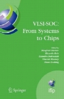 VLSI -SOC : از سیستم های چیپس : IFIP TC 10 / WG 10.5 ، دوازدهم کنفرانس بین المللی در مقیاس بسیار بزرگ Ingegration از سیستم بر روی چیپ ( SoC با VLSI 2003 - )، ... در فناوری اطلاعات و ارتباطاتVLSI-SOC: From Systems to Chips: IFIP TC 10/WG 10.5, Twelfth International Conference on Very Large Scale Ingegration of System on Chip (VLSI-SoC 2003), ... in Information and Communication Technology