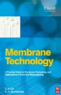 غشاء و فرآیندهای غشایی : راهنمای عملی برای غشاء و فرآیندهای غشایی و برنامه های کاربردی در مواد غذایی و Bioprocessing ( باترورث - Heinemann IChemE )Membrane Technology: A Practical Guide to Membrane Technology and Applications in Food and Bioprocessing (Butterworth-Heinemann IChemE)