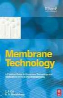 غشاء و فرآیندهای غشایی: راهنمای عملی به تکنولوژی غشا و برنامه های کاربردی در مواد غذایی و bioprocessingMembrane technology: a practical guide to membrane technology and applications in food and bioprocessing