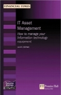 این مدیریت دارایی: چگونه برای مدیریت اطلاعات شما تجهیزات فناوری (مدیریت جلسات اجرایی سری)It Asset Management: How To Manage Your Information Technology Equipment (Management Briefings Executive Series)
