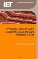 فناوری طراحی بکمک کامپیوتر برای سی، شده Sige و GaAs مدارهای مجتمعTechnology Computer Aided Design for Si, SiGe and GaAs Integrated Circuits