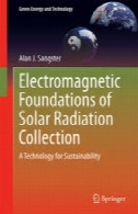 مبانی الکترومغناطیسی تابش خورشیدی مجموعه : تکنولوژی برای توسعه پایدارElectromagnetic Foundations of Solar Radiation Collection: A Technology for Sustainability