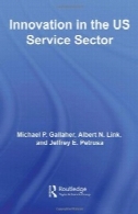 نوآوری ایالات متحده بخش خدمات (مطالعات روتلج در نوآوری، سازمانها و فناوری)Innovation U.S. Services Sector (Routledge Studies in Innovation, Organizations and Technology)