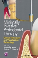 کم تهاجمی درمان های پریودنتال: تکنیک های بالینی و فناوری تجسمMinimally Invasive Periodontal Therapy: Clinical Techniques and Visualization Technology