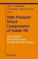 بالا فشار فشرده سازی شوک از شهادت امام رضا 8. علم و صنعت از ضربه سرعت بالاHigh-Pressure Shock Compression of Solids 8. Science and Technology of High-Velocity Impact