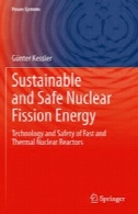 پایدار و ایمن هسته ای شکافت انرژی: فن آوری و ایمنی از سریع و راکتورهای هسته ای حرارتیSustainable and Safe Nuclear Fission Energy: Technology and Safety of Fast and Thermal Nuclear Reactors