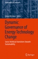 حکومت پویا از فن آوری انرژی تغییر: انتقال تکنیکی اجتماعی به سمت پایداریDynamic Governance of Energy Technology Change: Socio-technical transitions towards sustainability