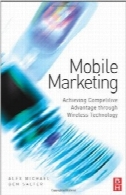 بازاریابی موبایل: دستیابی به مزیت رقابتی از طریق فناوری بی سیمMobile Marketing: Achieving Competitive Advantage Through Wireless Technology