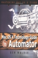 راهنمای فناوری سیستم عامل Mac OS X به AutomatorMac OS X Technology Guide to Automator