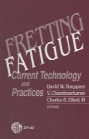 فرسایش خستگی: تکنولوژی فعلی و شیوه؛ [IV. سمپوزیوم بین المللی فرسایش خستگی (2: 1998: دانشگاه یوتا) ...]Fretting fatigue : current technology and practices; [IV. International Symposium on Fretting Fatigue (2nd: 1998: University of Utah) ...]