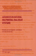 پیشرفت در سیستم های گفتگو ملتمدل طبیعی (متن، گفتار و فناوری زبان)Advances in Natural Multimodal Dialogue Systems (Text, Speech and Language Technology)