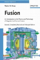 فیوژن: مقدمه ای بر فیزیک و فناوری مغناطیسی همجوشی محصورشدگی، چاپ دومFusion: An Introduction to the Physics and Technology of Magnetic Confinement Fusion, Second Edition