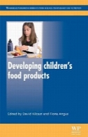 کودکان در حال توسعه محصولات غذایی (Woodhead سری انتشارات در علوم و صنایع غذایی، فناوری و تغذیه - دوره 204)Developing Children's Food Products (Woodhead Publishing Series in Food Science, Technology and Nutrition - Volume 204)