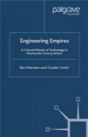 امپراتوری مهندسی: تاریخ فرهنگی فناوری در قرن نوزدهم انگلستانEngineering Empires: A Cultural History of Technology in Nineteenth-Century Britain
