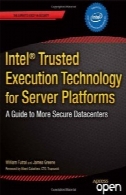 مراکز داده راهنمای امن تر: اینتل فناوری اجرا مورد اعتماد برای سیستم عامل های سرورIntel® Trusted Execution Technology for Server Platforms: A Guide to More Secure Datacenters