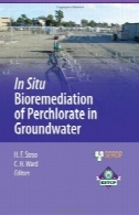 در زیست پالایی درجا پرکلرات در آبهای زیرزمینی (SERDP ESTCP بازسازی محیط زیست فناوری)In Situ Bioremediation of Perchlorate in Groundwater (SERDP ESTCP Environmental Remediation Technology)