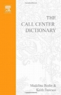 فرهنگ لغت مرکز تماس: راهنمای کامل برای تماس با مرکز از u0026 amp؛ راه حل های فناوری پشتیبانی از مشتریThe call center dictionary: the complete guide to call center & customer support technology solutions