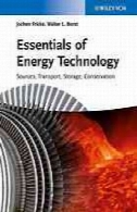 ملزومات فن آوری های انرژی: منابع، حمل و نقل، ذخیره سازی، و حفاظتEssentials of energy technology : sources, transport, storage, and conservation