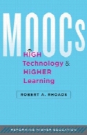 دوره های MOOC، فن آوری بالا، و آموزش عالیMOOCs, High Technology, and Higher Learning
