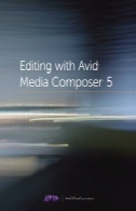 ویرایش با مشتاق رسانه آهنگساز 5: برنامه درسی رسمی شرکت مشتاقEditing with Avid Media Composer 5: Avid Official Curriculum
