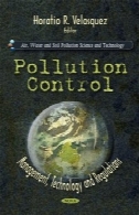 کنترل آلودگی : مدیریت، تکنولوژی و مقررات (هوا، آب و خاک علوم و فناوری )Pollution Control: Management, Technology and Regulations (Air, Water and Soil Pollution Science and Technology)