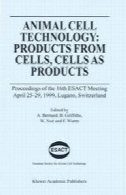 حیوانات فن آوری سلول: محصولات از سلول، سلول به عنوان محصولات: مجموعه مقالات نشست ESACT 16 آوریل 25-29، 1999، لوگانو، سوئیسAnimal Cell Technology: Products from Cells, Cells as Products: Proceedings of the 16th ESACT Meeting April 25–29, 1999, Lugano, Switzerland