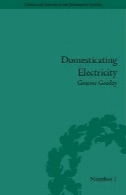 اهلی برق: تکنولوژی، عدم قطعیت و جنس 1880 - 1914Domesticating Electricity: Technology, Uncertainty and Gender 1880 - 1914